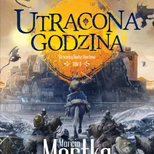 Straceńcy Madsa Voortena. Tom 2. Utracona godzina