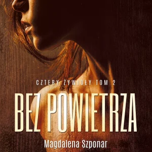 Cztery żywioły. Tom 2. Bez powietrza