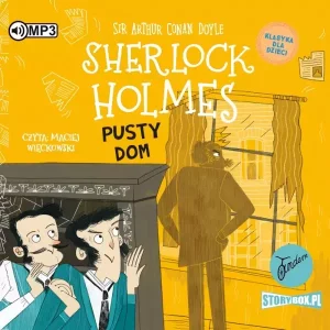 Klasyka dla dzieci. Sherlock Holmes. Tom 21. Pusty dom. Audiobook