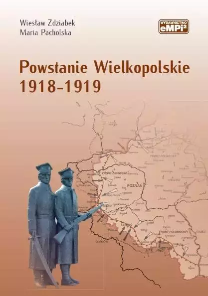 013e1f0-powstanie-wielkopols.webp Powstanie Wielkopolskie 1918-1919, wydanie 2