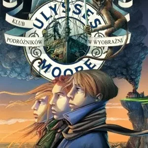 Ulysses Moore. Tom 12. Klub podróżników w wyobraźni