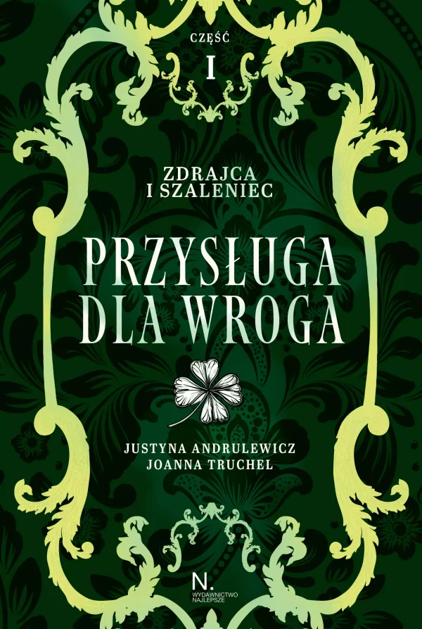 Zdrajca i szaleniec. Przysługa dla wroga Tom II, Część I