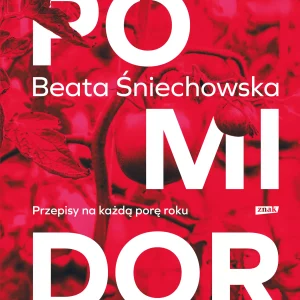 Pomidor. Przepisy na każdą porę roku