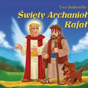 Święty Archanioł Rafał. Bajka