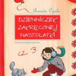 Dzienniczek zakręconej nastolatki. Część 3