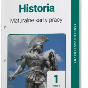 Historia 1. Część 2. Maturalne karty pracy. Zakres rozszerzony