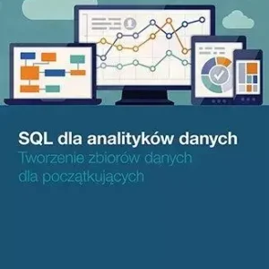 SQL dla analityków danych. Tworzenie zbiorów...