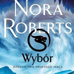 Dziedzictwo Smoczego Serca. Tom 3. Wybór