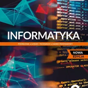 Informatyka 3. Podręcznik. Liceum i technikum. Zakres podstawowy. Rok szkolny 2024/2025. Nowa edycja