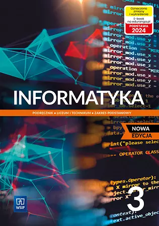 Informatyka 3. Podręcznik. Liceum i technikum. Zakres podstawowy. Rok szkolny 2024/2025. Nowa edycja