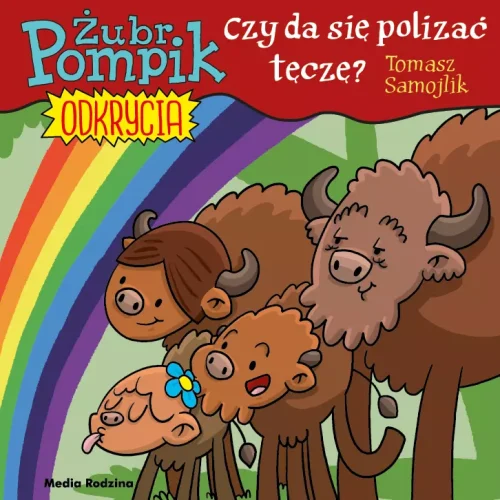 Żubr Pompik. Odkrycia. 13. Czy można polizać tęczę?