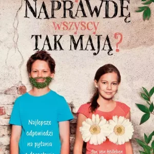 Czy naprawdę wszyscy tak mają? Najlepsze odpowiedzi na pytania o dorastanie