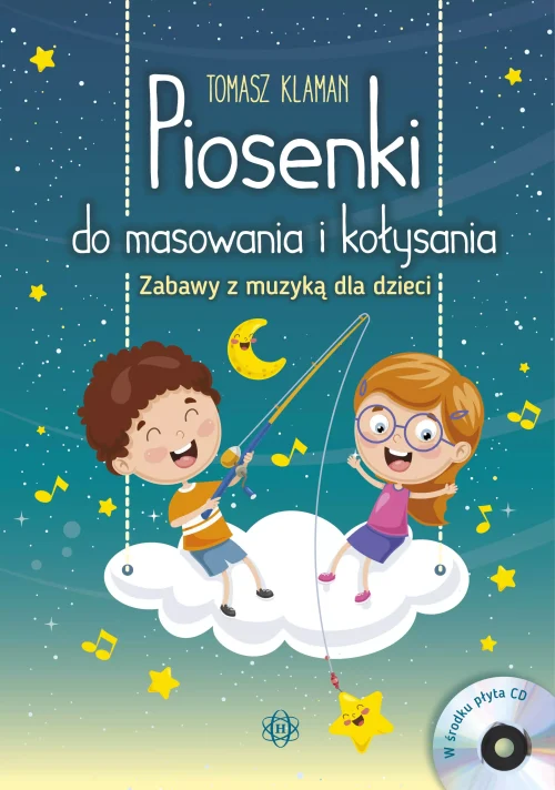 Piosenki do masowania i kołysania. Zabawy z muzyką dla dzieci + CD