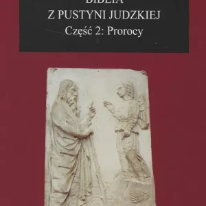 Biblia z Pustyni Judzkiej Część 2 Prorocy