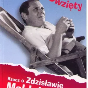Wniebowzięty. Rzecz o Zdzisławie Maklakiewiczu i jego czasach wyd. 2