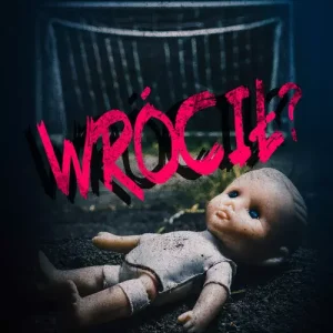 Wrócił?