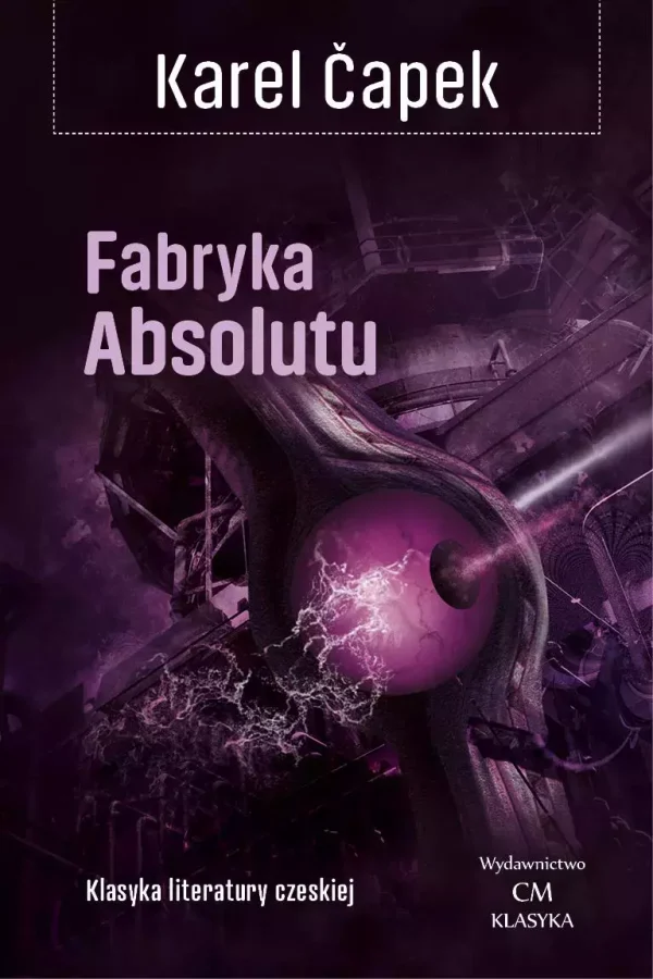 Fabryka Absolutu | Karel Čapek | Antyutopia o Bogu i technologii