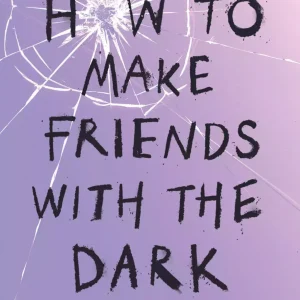 How to Make Friends with the Dark