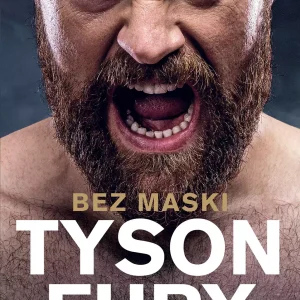 Tyson Fury. Bez maski. Autobiografia (Wydanie II)