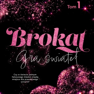 Gra świateł. Tom 1. Brokat
