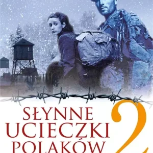 Słynne ucieczki Polaków 2 w.2