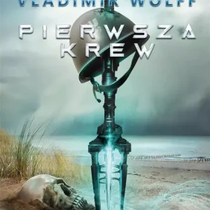 Pierwsze starcie. Tom 4. Pierwsza krew