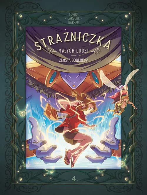 Strażniczka Małych Ludzi. Tom 4. Zemsta goblinów