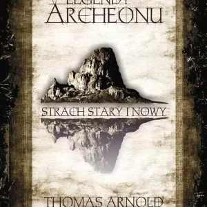 Legendy Archeonu. Strach stary.. (z autografem)