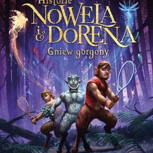 Historie Nowela i Dorena. Gniew Gorgony. Baśniobór