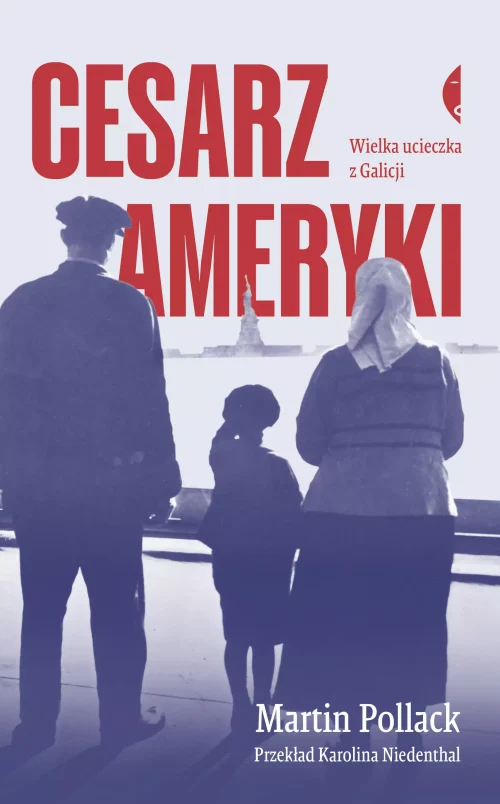 Cesarz Ameryki. Wielka ucieczka z Galicji
