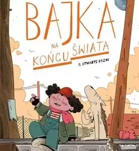 Bajka na końcu świata 8 Otwarte drzwi