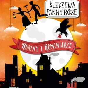 Śledztwa panny Rose. Rubiny i kominiarze