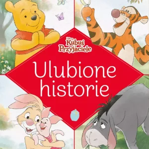 Ulubione historie. Disney Kubuś i Przyjaciele