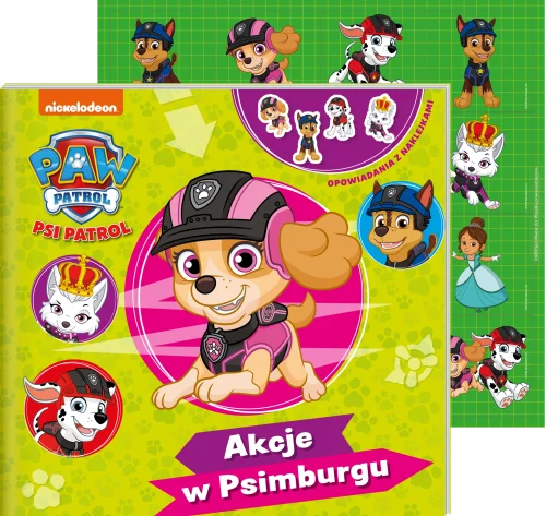 Psi Patrol. Opowiadania z naklejkami. Akcje w Psimburgu