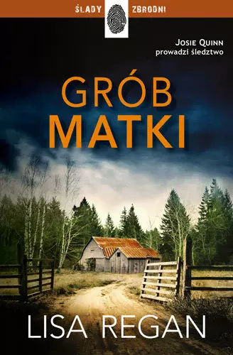 Josie Quinn prowadzi śledztwo. Tom 3. Grób matki