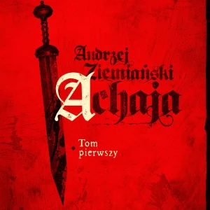 Achaja. Tom 1