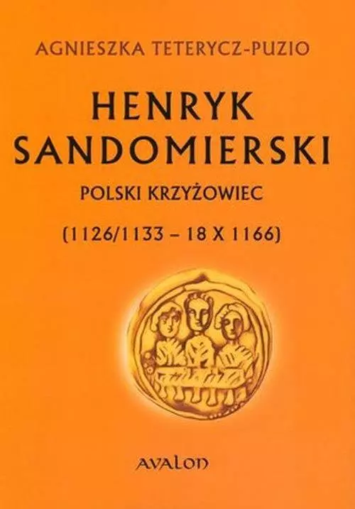 0da8941e-henryk-sandomierski.webp Henryk Sandomierski. Polski krzyżowiec (1126/1133 - 18.10.1166)