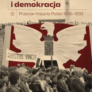 Aborcja i demokracja. Przeciw-historia Polski 1956-1993