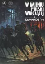 W imieniu Polski Walczącej Z.2 Kampinos'44