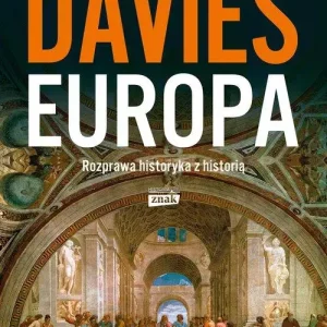 Europa. Rozprawa historyka z historią