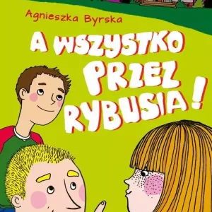 A wszystko przez Rybusia