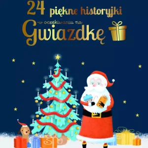 24 piękne historyjki w oczekiwaniu na Gwiazdkę