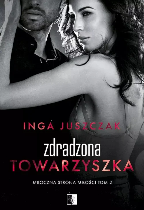 Mroczna strona miłość Tom 2. Zdradzona towarzyszka
