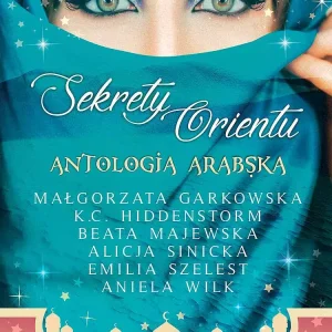 Sekrety Orientu. Antologia Arabska
