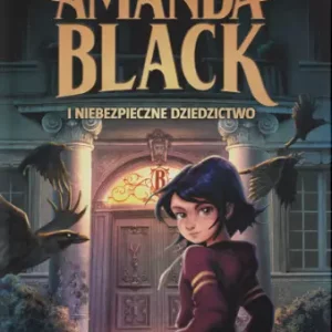 Amanda Black i niebezpieczne dziedzictwo