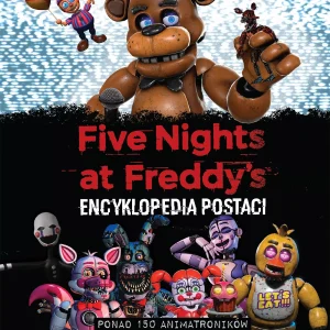Encyklopedia postaci. Five Nights at Freddy's