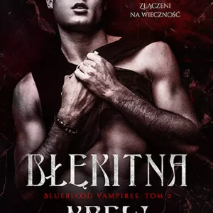 Blueblood Vampires. Tom 2. Błękitna krew