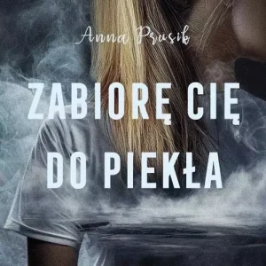 Zabiorę Cię do piekła