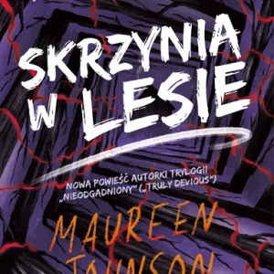 Truly Devious. Tom 4. Skrzynia w lesie