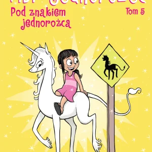 Fibi i jednorożec. Pod znakiem jednorożca. Tom 5